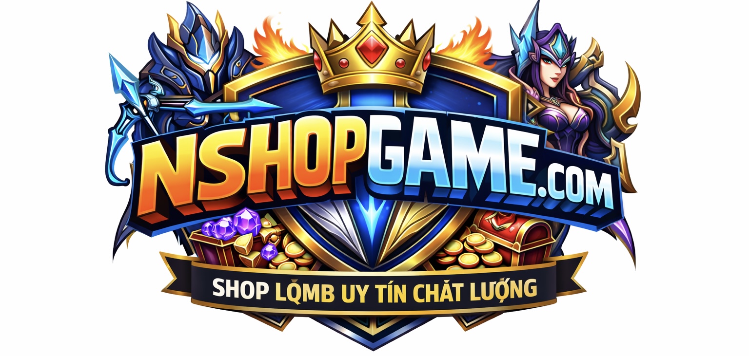 NSHOPGAME.COM SHOP NICK LQ UY TÍN GIÁ RẺ