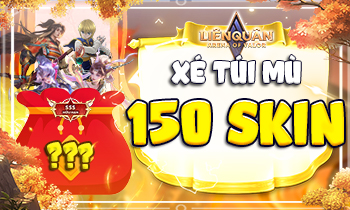 Xé túi mù - trên 150 skin